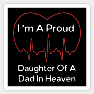 I Am A Proud Daughter Of A Dad In Heaven Sticker